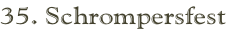 35. Schrompersfest